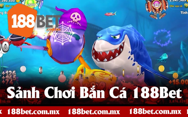 Khám Phá Trò Chơi Bắn Cá 188Bet