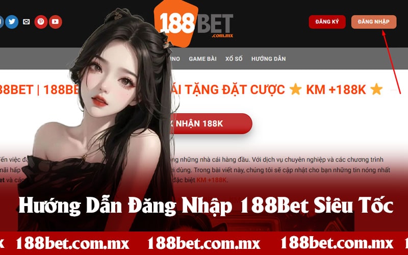 Hướng Dẫn Đăng Nhập 188Bet Truy Cập Siêu Tốc